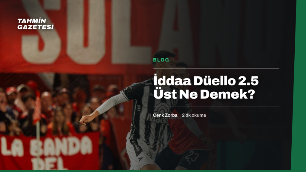 İddaa Düello 2.5 Üst Ne Demek?