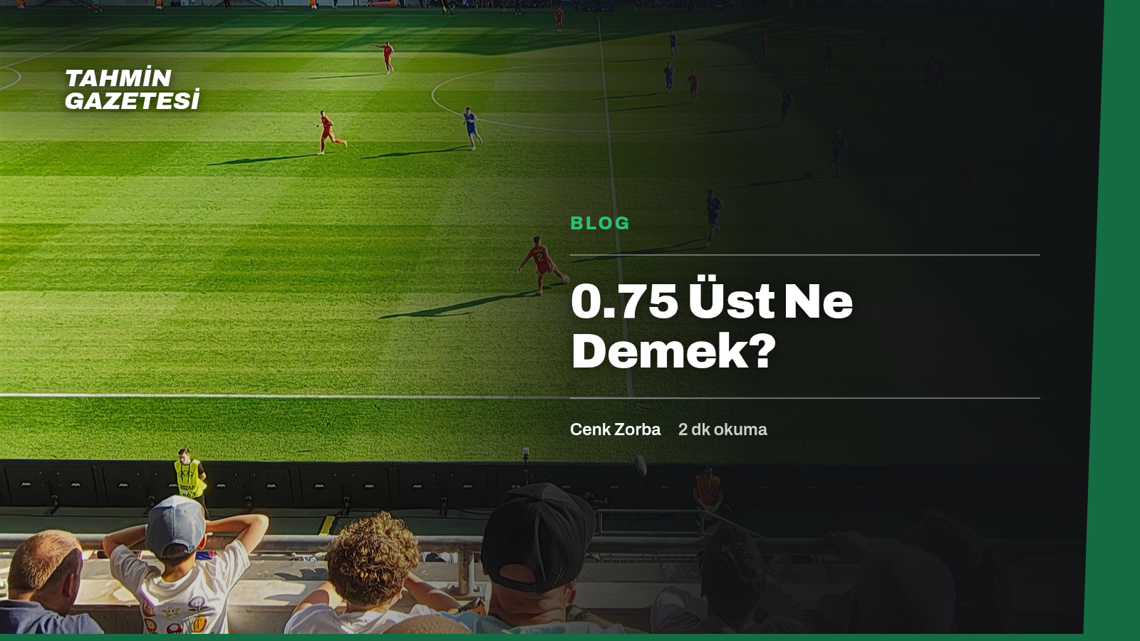0.75 Üst Ne Demek?