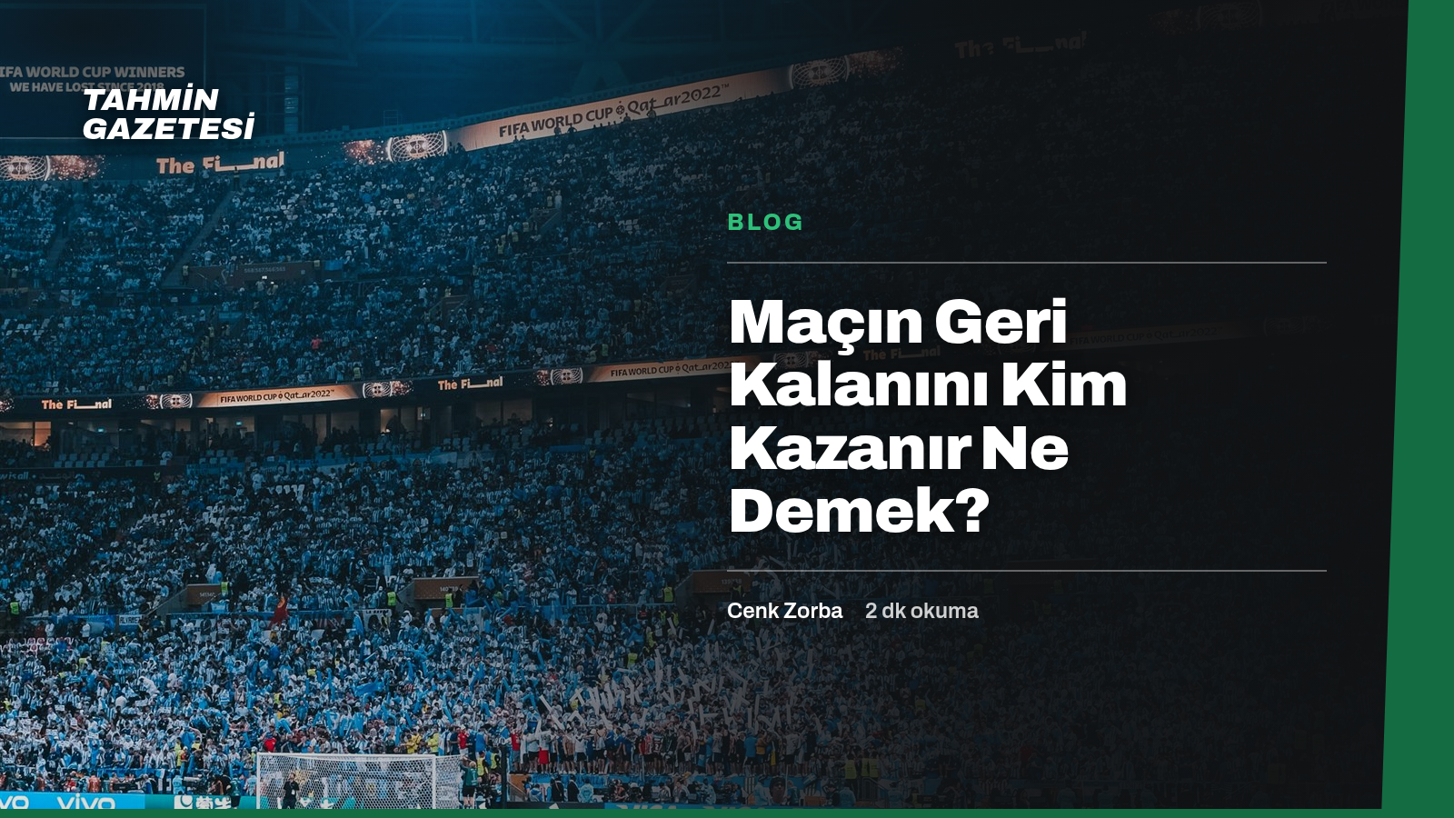 Maçın Geri Kalanını Kim Kazanır Ne Demek?