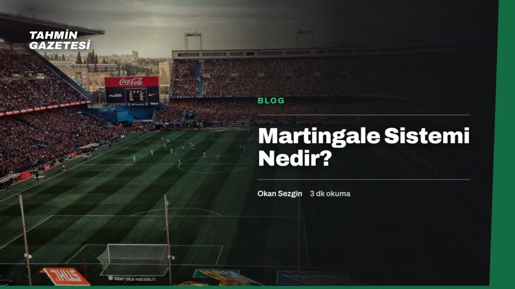 Martingale Sistemi Nedir?