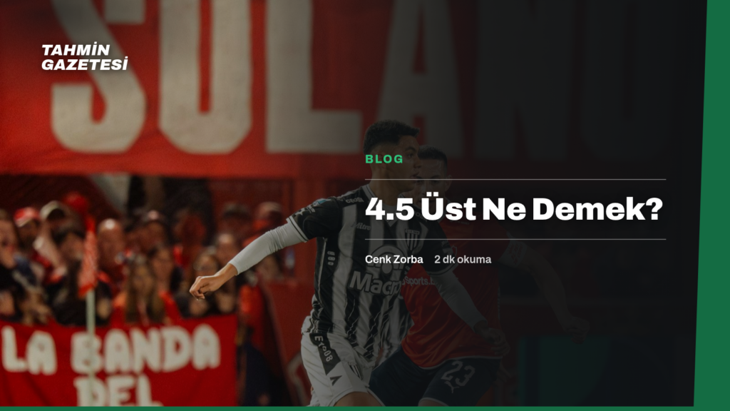 4.5 Üst Ne Demek?