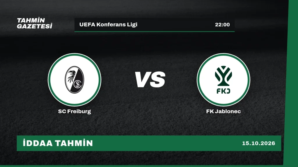 SC Freiburg – FK Jablonec İddaa Tahmini · 15 Ekim