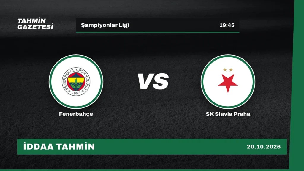 Fenerbahçe – SK Slavia Praha İddaa Tahmini · 20 Ekim