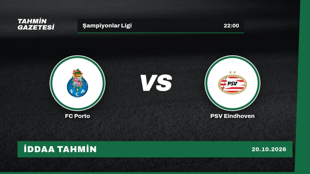 FC Porto – PSV Eindhoven İddaa Tahmini · 20 Ekim