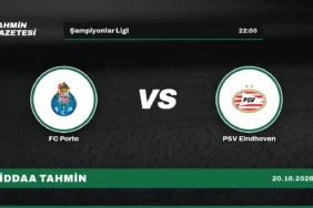 FC Porto – PSV Eindhoven İddaa Tahmini · 20 Ekim