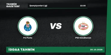FC Porto – PSV Eindhoven İddaa Tahmini · 20 Ekim