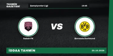 Sabah FK – Borussia Dortmund İddaa Tahmini · 20 Ekim