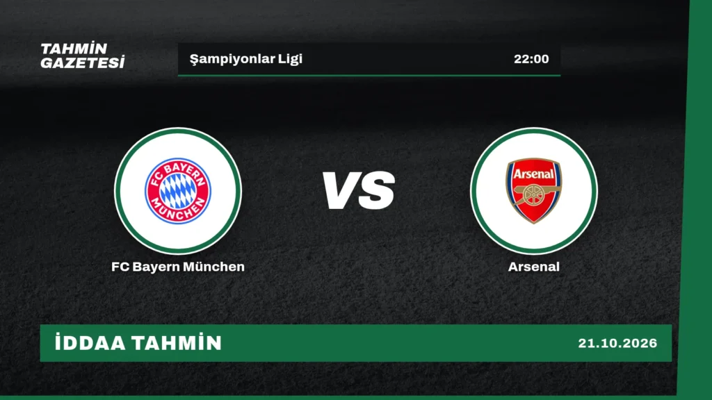 FC Bayern München – Arsenal İddaa Tahmini · 21 Ekim