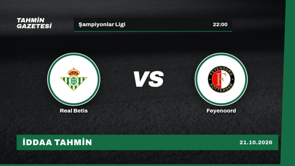 Real Betis – Feyenoord İddaa Tahmini · 21 Ekim
