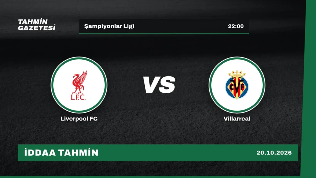 Liverpool FC – Villarreal İddaa Tahmini · 20 Ekim
