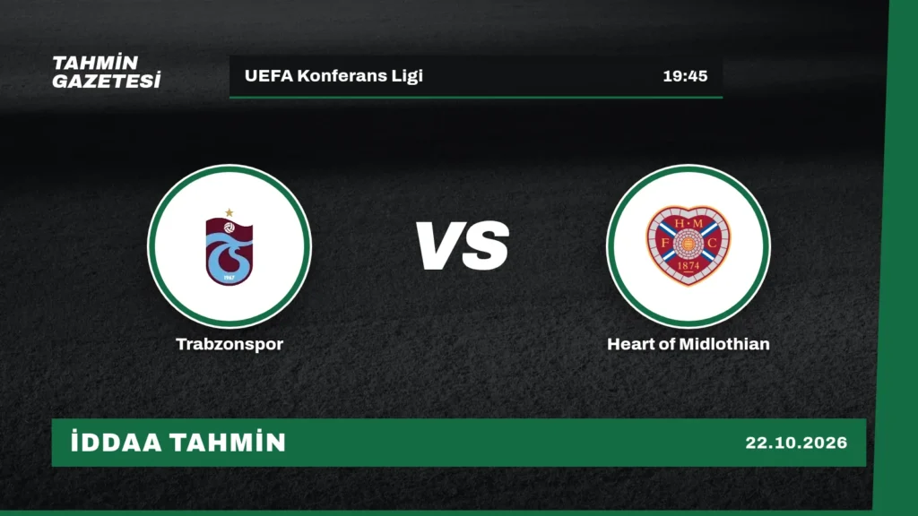 Trabzonspor – Heart of Midlothian İddaa Tahmini · 22 Ekim