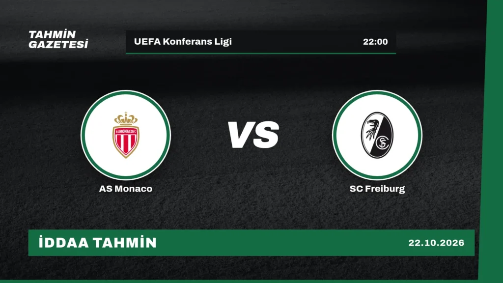 AS Monaco – SC Freiburg İddaa Tahmini · 22 Ekim