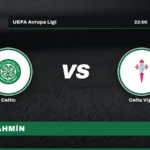 Celtic – Celta Vigo İddaa Tahmini · 22 Ekim