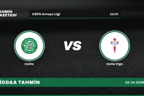 Celtic – Celta Vigo İddaa Tahmini · 22 Ekim