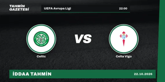 Celtic – Celta Vigo İddaa Tahmini · 22 Ekim