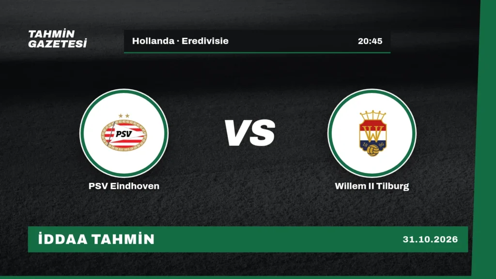 PSV Eindhoven – Willem II Tilburg İddaa Tahmini · 31 Ekim