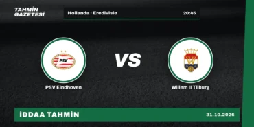 PSV Eindhoven – Willem II Tilburg İddaa Tahmini · 31 Ekim