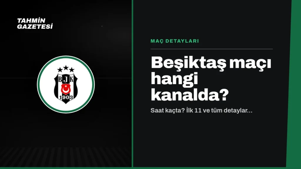 Beşiktaş Maçı Hangi Kanalda