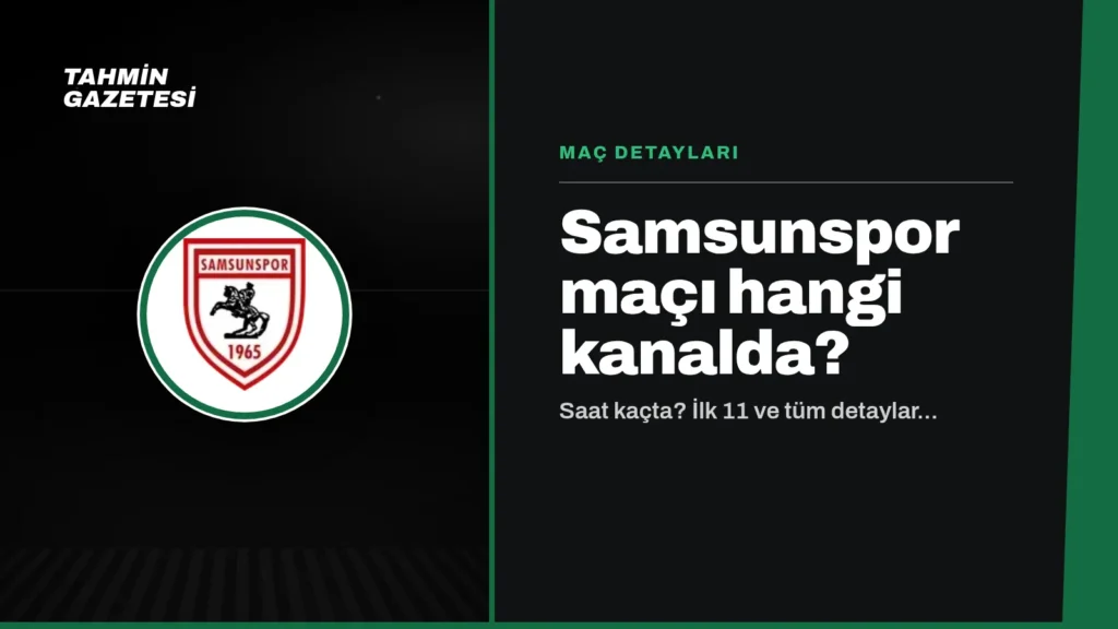 Samsunspor Maçı Hangi Kanalda