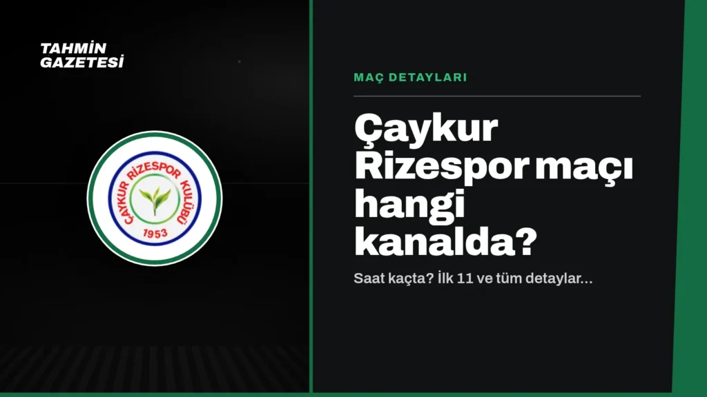 Çaykur Rizespor Maçı Hangi Kanalda