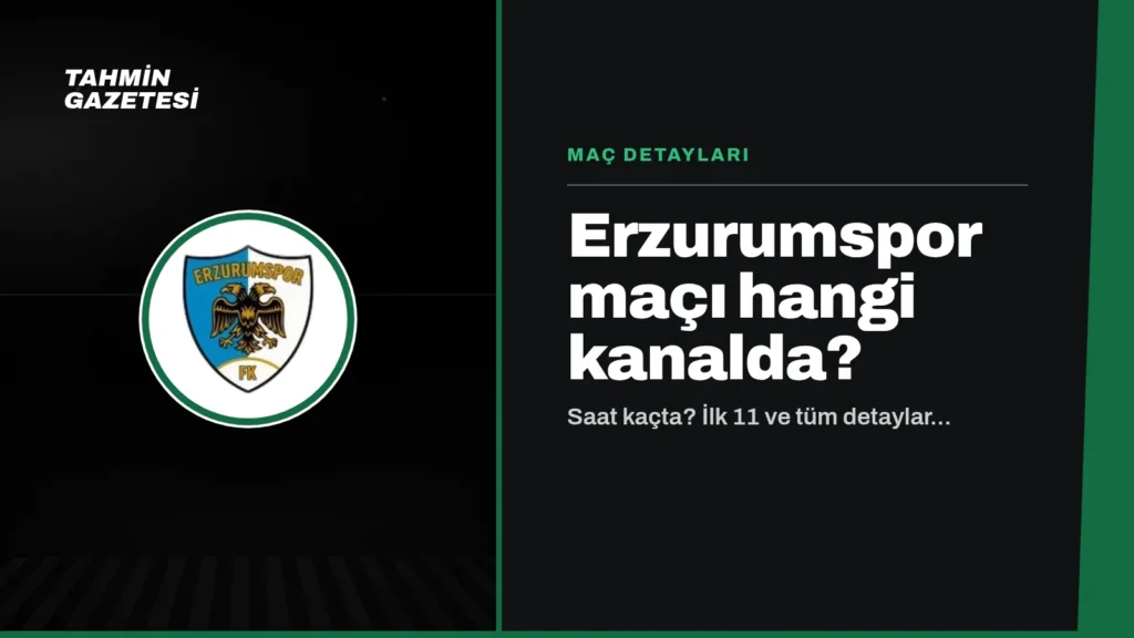 Erzurumspor Maçı Hangi Kanalda