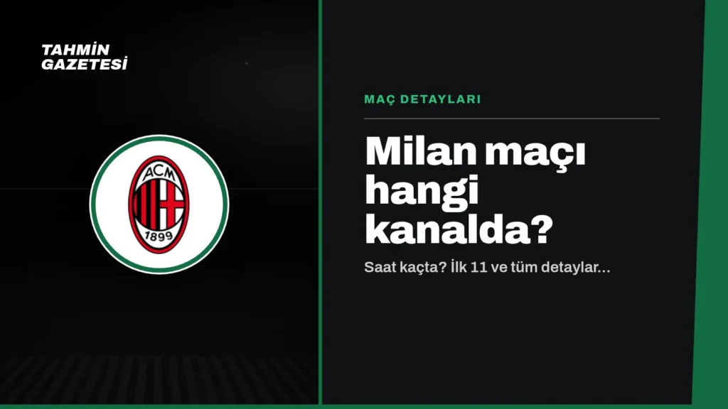 Milan Maçı Hangi Kanalda