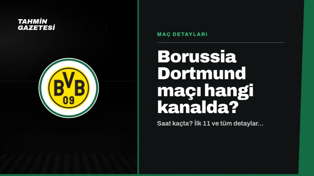 Borussia Dortmund Maçı Hangi Kanalda
