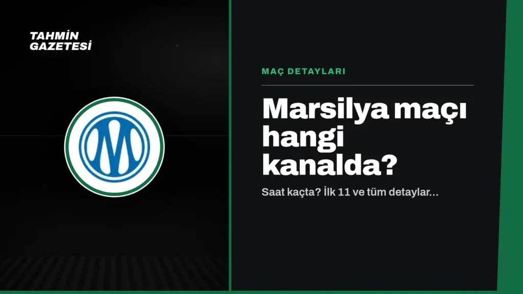 Marsilya Maçı Hangi Kanalda