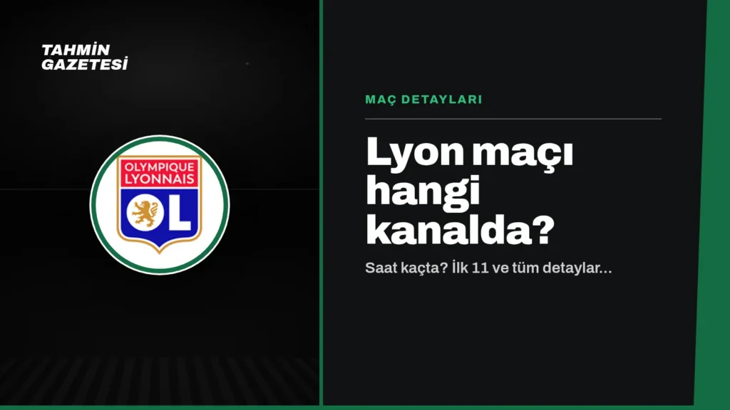 Lyon Maçı Hangi Kanalda