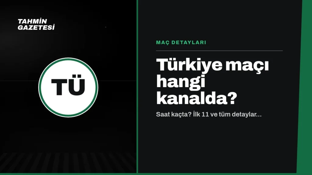 Türkiye Maçı Hangi Kanalda