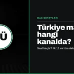 Türkiye Maçı Hangi Kanalda